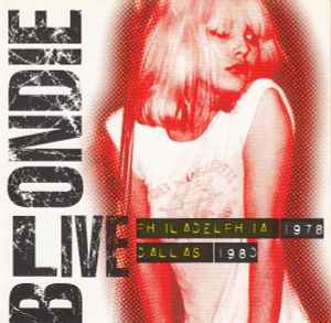 Blondie – Live Philadelphia 1978 / Dallas 1980 (1999, CD) - Discogs