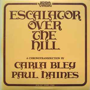 Carla Bley - Escalator Over The Hill album cover