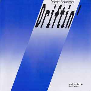 Driftin' (Elektronische Balladen) - Robert Schroeder