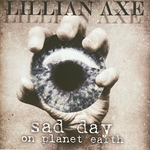 Lillian Axe – Sad Day On Planet Earth (2009