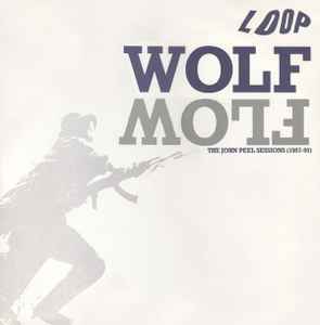 Loop (3) - Wolf Flow (The John Peel Sessions (1987-90))