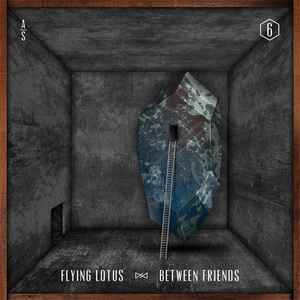 Between Friends - Flying Lotus