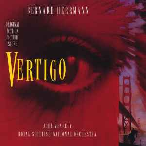 Vertigo (Original Motion Picture Score) - Bernard Herrmann, Joel McNeely, Royal Scottish National Orchestra