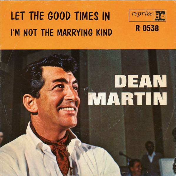 Dean Martin – Let The Good Times In / I'm Not The Marrying Kind (1967,  Vinyl) - Discogs