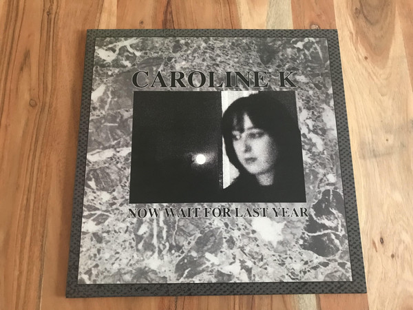 Caroline K - Now Wait For Last Year | Releases | Discogs