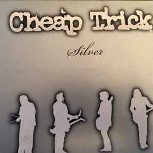Cheap Trick - Silver