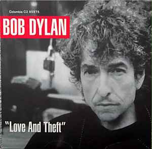 "Love And Theft" - Bob Dylan