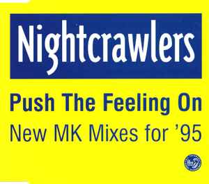 Push The Feeling On (New MK Mixes For '95) - Nightcrawlers