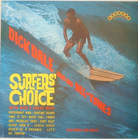 Dick Dale And His Del-Tones - Surfers' Choice | Releases | Discogs