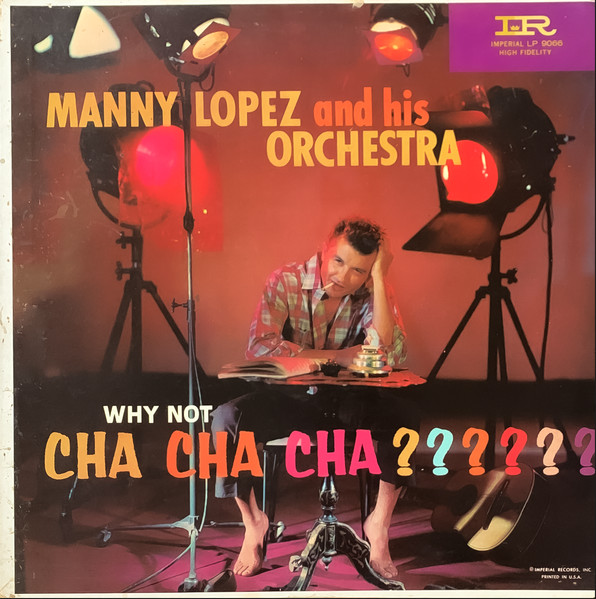 Manny Lopez And His Orchestra Why Not Cha Cha Cha 1959 Vinyl