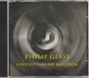 Philip Glass - A Descent Into The Maelström