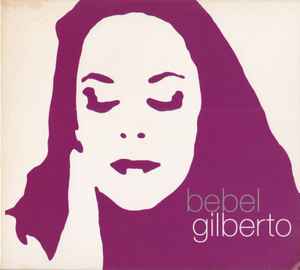 Bebel Gilberto – Tanto Tempo (2002, CD) - Discogs