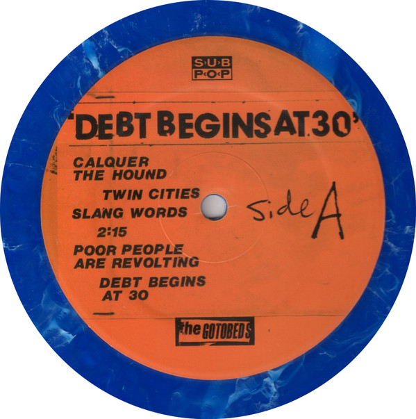 The Gotobeds - Debt Begins At 30 | Sub Pop (sp 1303) - 3