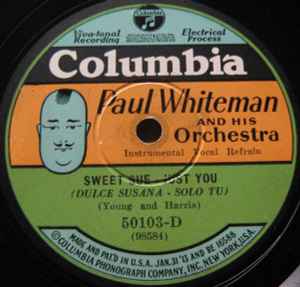 Paul Whiteman And His Orchestra - Sweet Sue - Just You / I Can't Give You Anything But Love album cover
