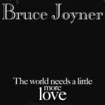 ladda ner album Bruce Joyner - The World Needs A Little More Love