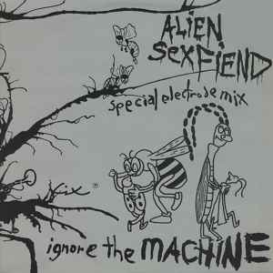 Alien Sex Fiend – Ignore The Machine (Special Electrode Mix) (1985 