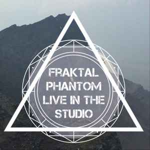 Fraktal Phantom - Live In The Studio album cover