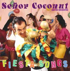 Señor Coconut And His Orchestra - Fiesta Songs album cover