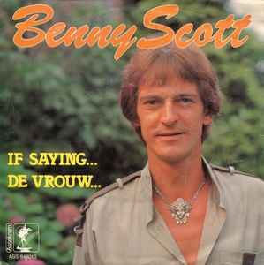 Benny Scott - If Saying / De Vrouw album cover