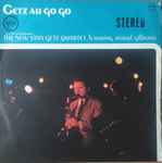 Getz Au Go Go / The New Stan Getz Quartet Featuring Astrud Gilberto