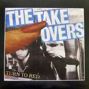 The Takeovers - Turn To Red