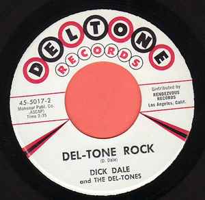 Dick Dale & His Del-Tones - Let's Go Trippin' / Del-Tone Rock