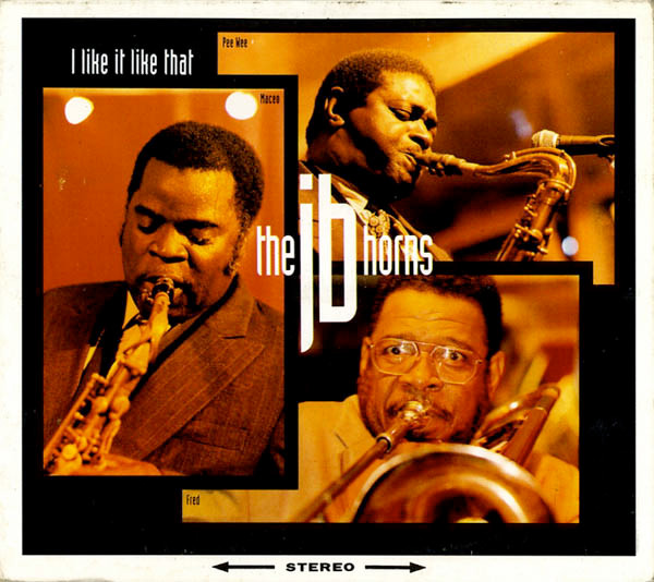 The JB Horns – I Like It Like That (1994, CD) - Discogs