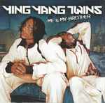 Ying Yang Twins – Me & My Brother (2003, CD) - Discogs