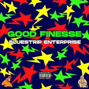 GoodFinesse - Bluestrip Enterprise album cover