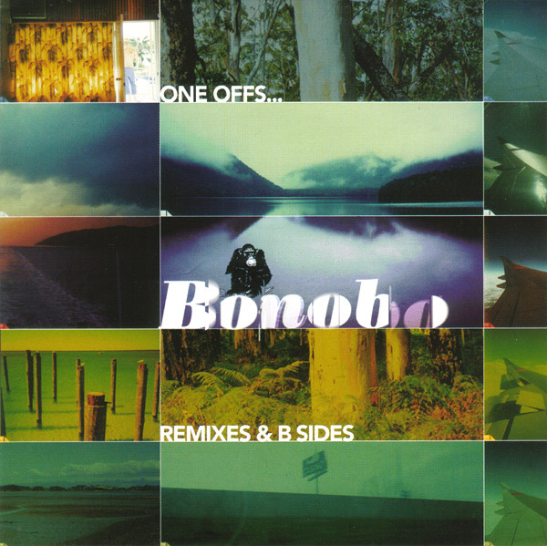 Bonobo One Offs Remixes B Sides Releases Discogs