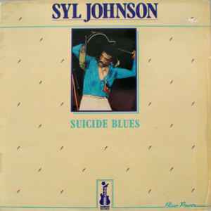 Syl Johnson - Suicide Blues