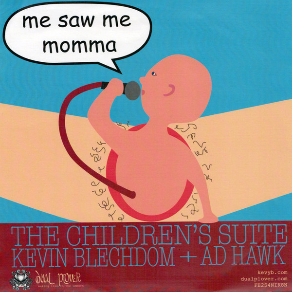 descargar álbum Kevin Blechdom + AD Hawk Sickfick And MC Dodgy Sexist - The Childrens Suite Fist And Shout