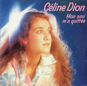 Céline Dion - Mon Ami M'a Quittée