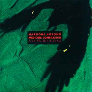 Haruomi Hosono – Medicine Compilation From The Quiet Lodge (1993