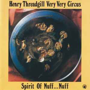 Spirit Of Nuff...Nuff - Henry Threadgill Very Very Circus