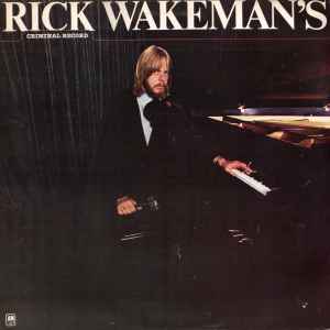 Rick Wakeman - Rick Wakeman's Criminal Record album cover