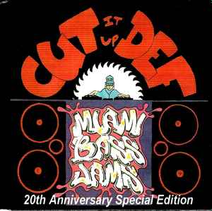 Various - Cut It Up Def (Miami Bass Jams) (20th Anniversary Special Edition) album cover