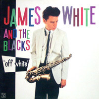 James White & The Blacks - Contort Yourself