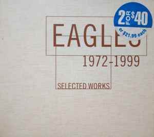 Eagles – Selected Works 1972-1999 (2000, CD) - Discogs