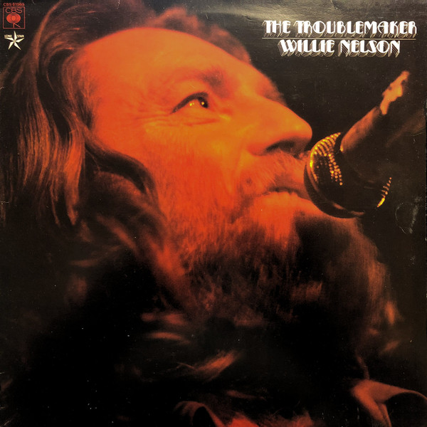 Willie Nelson The Troublemaker Vinyl Discogs 4717