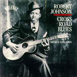 Opposite of Cool • Rolling Stone 500 Greatest Songs: Robert Johnson, 'Cross  Road Blues' (#481)