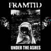 Framtid - Under The Ashes