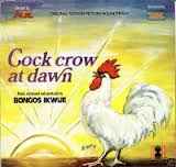 Bongos Ikwue - Cock Crow At Dawn (Original Soundtrack) album cover