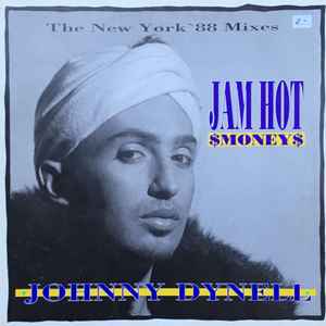 Johnny Dynell - Jam Hot Money (The New York '88 Mixes) album cover