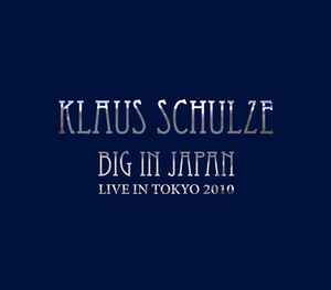 Klaus Schulze – Big In Japan (Live In Tokyo 2010) (2011, CD) - Discogs