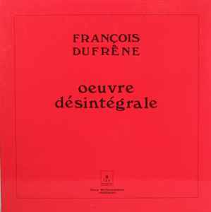Oeuvre Désintégrale - François Dufrêne