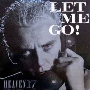 Let Me Go! - Heaven 17