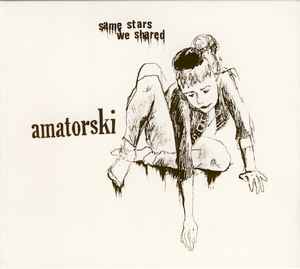 Amatorski - Same Stars We Shared