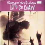 Prince And The Revolution – Let's Go Crazy / Take Me With U