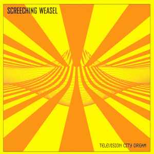 Television City Dream - Screeching Weasel